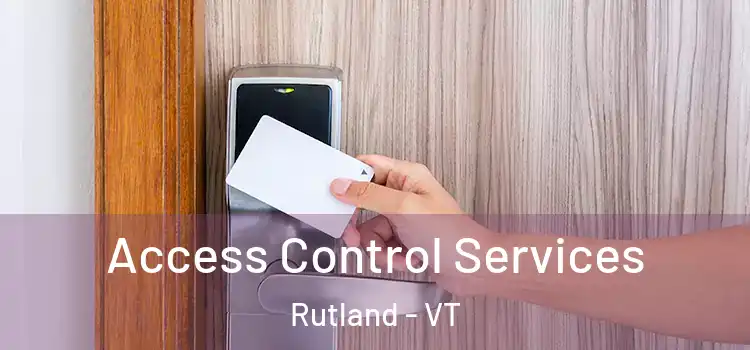 Access Control Services Rutland - VT