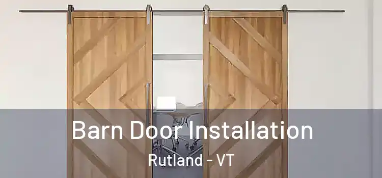 Barn Door Installation Rutland - VT