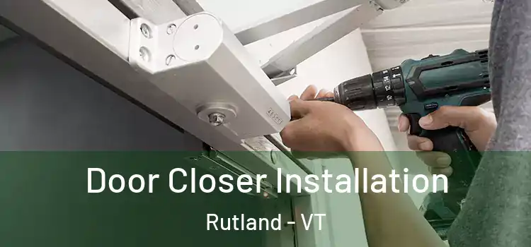 Door Closer Installation Rutland - VT