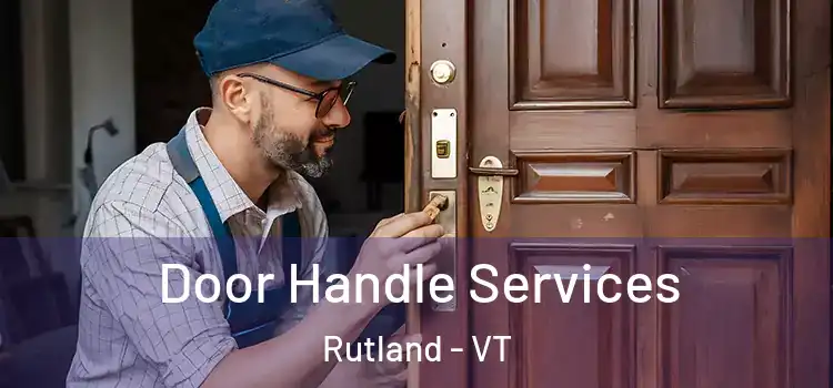 Door Handle Services Rutland - VT
