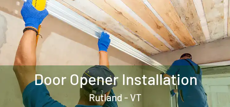 Door Opener Installation Rutland - VT