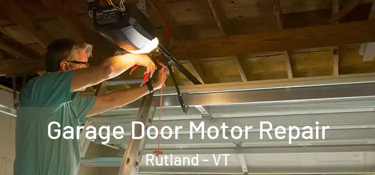  Garage Door Motor Repair Rutland - VT