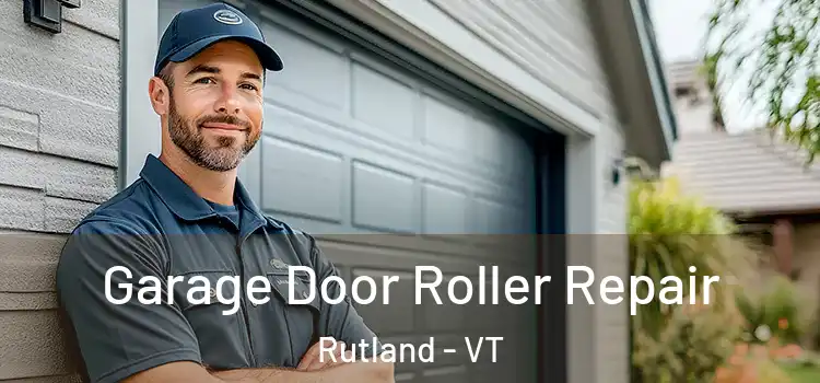  Garage Door Roller Repair Rutland - VT