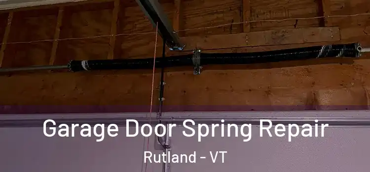  Garage Door Spring Repair Rutland - VT