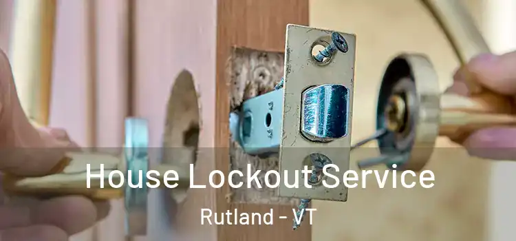 House Lockout Service Rutland - VT