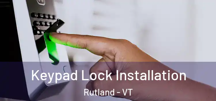 Keypad Lock Installation Rutland - VT