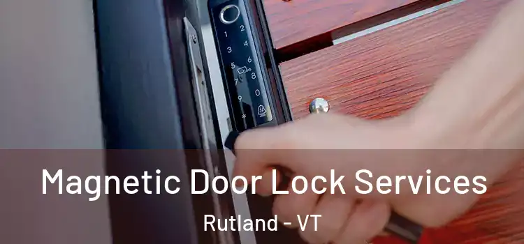 Magnetic Door Lock Services Rutland - VT