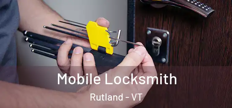 Mobile Locksmith Rutland - VT