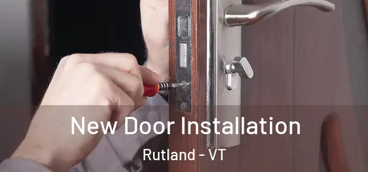 New Door Installation Rutland - VT