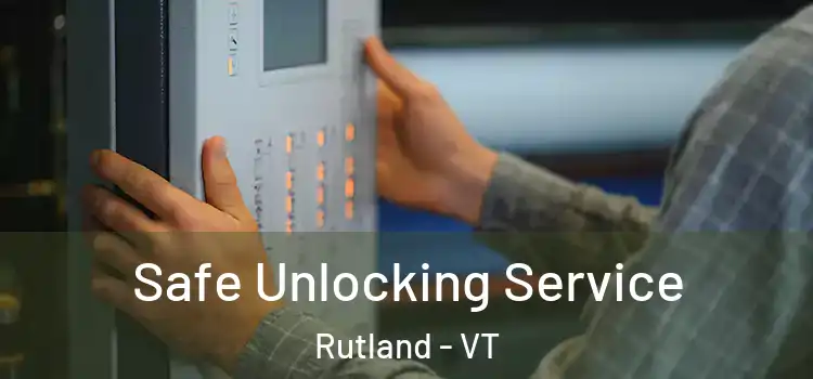 Safe Unlocking Service Rutland - VT