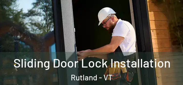 Sliding Door Lock Installation Rutland - VT